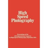 Libro High Speed Photography : Proceedings Of The Elevent...