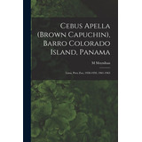 Libro Cebus Apella (brown Capuchin), Barro Colorado Islan...
