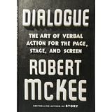 Dialogue: The Art Of Verbal Action For Page, Stage, And Screen, De Mckee, Robert. Editorial Twelve, Tapa Dura En Inglés