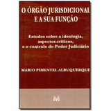 O Órgão Jurisdicional E A Sua Função - 1 Ed./1997, De Albuquerque, Mario P.. Editora Malheiros Editores Ltda, Capa Mole Em Português, 1997