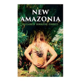 Libro New Amazonia : A Foretaste Of The Future (a Feminis...