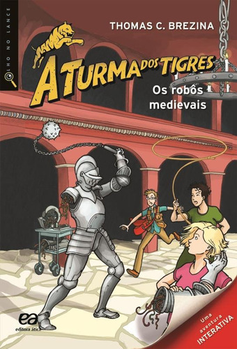 Os Robôs Medievais, De Brezina, Thomas. Série Olho No Lance - A Turma Dos Tigres Editora Somos Sistema De Ensino, Capa Mole Em Português, 2012