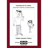 Anatomia De La Victima, De Fabian Alejandro Molina. Editorial Salerno, Tapa Blanda En Español