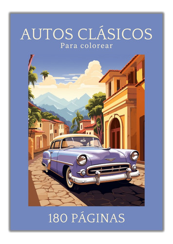 Libro Digital Autos Clásicos Para Colorear 180 Páginas