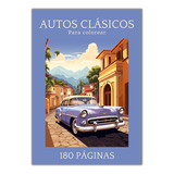 Libro Digital Autos Clásicos Para Colorear 180 Páginas