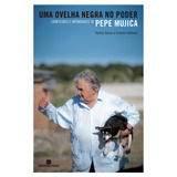 Uma Ovelha Negra No Poder: Confissões E Intimidades De Pepe Mujica, De Danza, Andrés. Editora Bertrand Brasil Ltda., Capa Mole Em Português, 2015