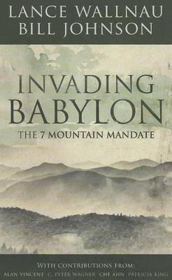 Invading Babylon - Pastor Bill Johnson