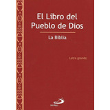 Biblia Libro Del Pueblo De Dios - Tblanda Letra Grande - Fp