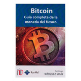 Libro Bitcoin. Guía Completa De La Moneda Del Futuro