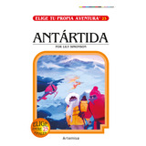 Antartida - Elige Tu Propia Aventura -  Lily Simonson, De Simonson, Lily. Editorial Artemisa, Tapa Blanda En Español, 2023