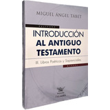 Introducción Al Antiguo Testamento Iii. Libros Poéticos Y S.