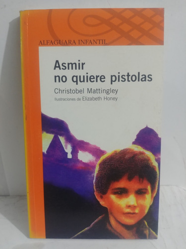 Asmir No Quiere Pistolas Christobel Mattingley - Original