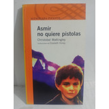 Asmir No Quiere Pistolas Christobel Mattingley - Original