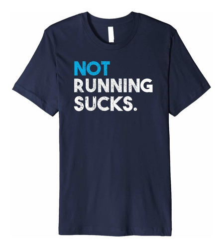 Not Running Sucks Shirt Design Camiseta Para