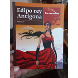 Edipo Rey + Antígona - Sófocles (la Estación)