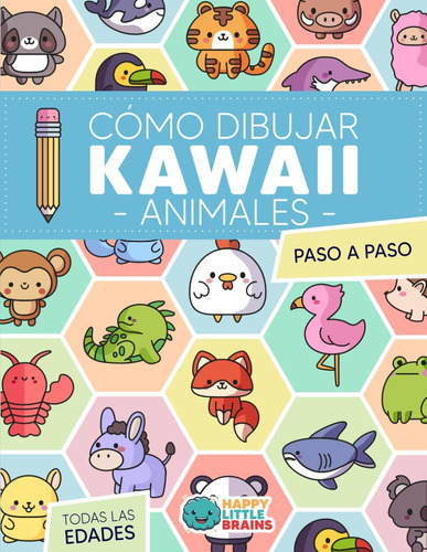 Libro: Cómo Dibujar Kawaii Animales: 101 Dibujos Súper Monos