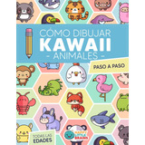 Libro: Cómo Dibujar Kawaii Animales: 101 Dibujos Súper Monos