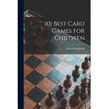 Libro 101 Best Card Games For Children - Sheinwold, Alfre...