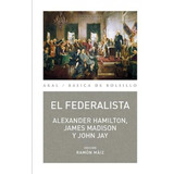 Alexander Hamilton James Madison John Jay El Federalista Editorial Akal