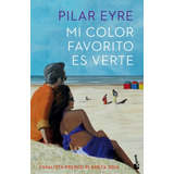Mi Color Favorito Es Verte, De Eyre, Pilar. Editorial Booket, Tapa Blanda En Español