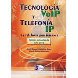 Tecnología Voip Y Telefonía Ip : La Telefonía Por Internet, De Jose Manuel Huidobro. Editorial Creaciones Copyright, Tapa Blanda En Español, 2016