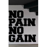 Vinilos Decorativos Salas Frases No Pain No Gain 130x80