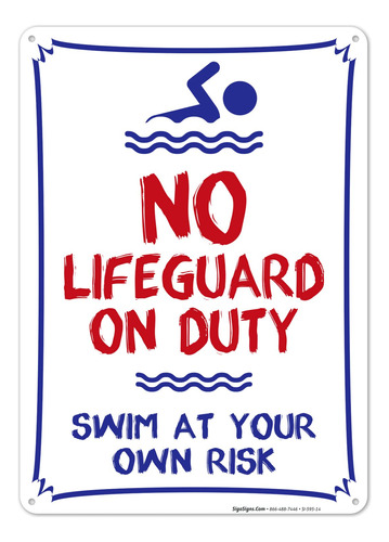 No Lifeguard On Duty Swim At Your Own Risk Sign, Pool Sign,