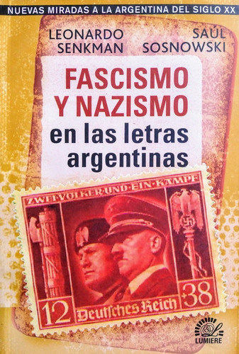 Fascismo Y Nazismo En Las Letras Argenti - Senkman/sosnow (