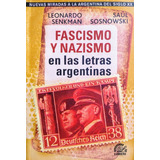 Fascismo Y Nazismo En Las Letras Argenti - Senkman/sosnow (