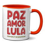 Caneca Vermelha Paz Amor Lula E P@u No C* Do Bolsonaro