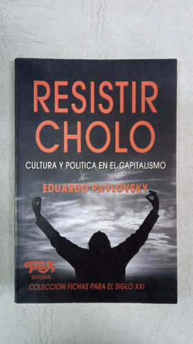 Resistir Cholo - Eduardo Pavlovsky - Topia 