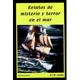 Relatos De Misterio Y Terror En El Mar