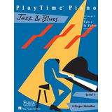 Playtime Jazz & Blues: Level 1 (playtime Piano), De Faber, Nancy, Faber, Randall. Editorial Hal Leonard Corporation, Tapa Blanda En Inglés, 1999