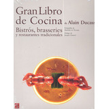 Gran Libro De Cocina De Alain Ducasse. Bistrãâ³s, Brasseries Y Restaurantes Tradicionales, De Ducasse, Alain. Editorial Ediciones Akal, Tapa Dura En Español