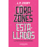 Corazones Estallados - La Politica Del Posthumanismo - J.p. 