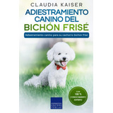 Libro: Adiestramiento Canino Del Bichón Frisé: Adiestramient