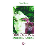 Diálogos De Mujeres Sabias, De Sanz Fina. Editorial Kairos, Tapa Blanda En Español, 2012