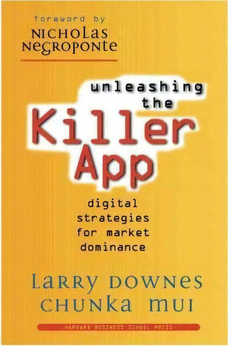 Unleashing The Killer App, De Nicholas Negroponte. Editorial Harvard Business Review Press, Tapa Blanda En Inglés