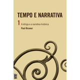 Tempo E Narrativa - Vol. 1: A Intriga E A Narrativa Histórica, De Ricoeur, Paul. Editora Wmf Martins Fontes Ltda, Capa Mole Em Português, 2010