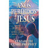 Los Años Perdidos De Jesús - Prophet Elizabeth