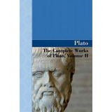 The Complete Works Of Plato, Volume Ii, De Plato. Editorial Akasha Classics, Tapa Blanda En Inglés