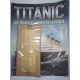 Colección Titanic Un Transatlántico De Leyenda Fascículo 5