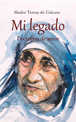 Libro: Mi Legado Autor: Madre Teresa De Calcuta