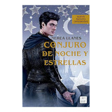 Conjuro De Noches Y Estrellas, De Nerea Llanes. Editorial Crossbooks En Español