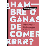 Hambre O Ganas De Comer?, De Magdalena Errecaborde., Vol. 1. Editorial El Ateneo, Tapa Blanda, Edición 1 En Español, 2023