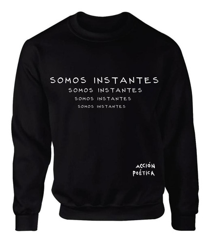 Suéter Acción Poética Unisex Somos Instantes Od77013