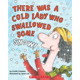 There Was A Cold Lady Who Swallowed Some Snow - Scho, De Colandro, Lucille. Editorial Scholastic Publ. (usa) En Inglés