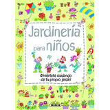 Jardinería Para Niños / Susaeta Ediciones S A