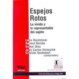 Espejos Rotos: Lo Vivido Y Lo Representable Del Sujeto, De Rozitchner, Aa. Vv.. Editorial Topia, Edición 1 En Español