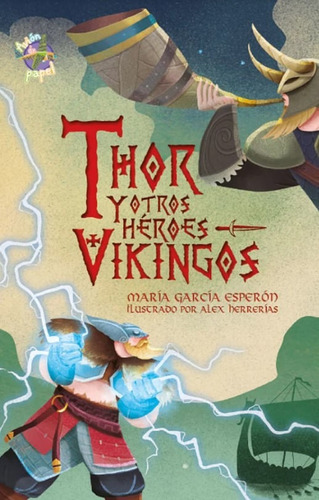 Thor Y Otros Héroes Vikingos, De Maria García Esperón | Alex Herrerías. Enlace Editorial S.a.s., Tapa Dura, Edición 2021 En Español
